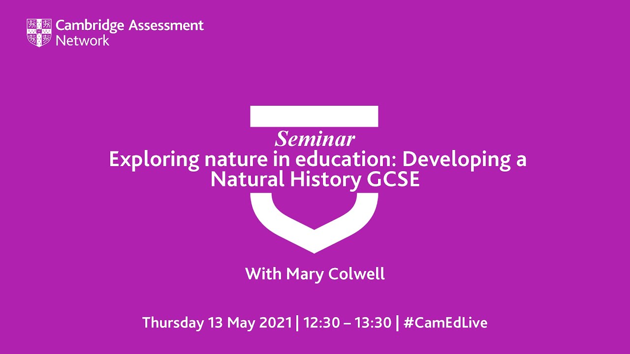 Seminar - Exploring nature in education: Developing a Natural History GCSE