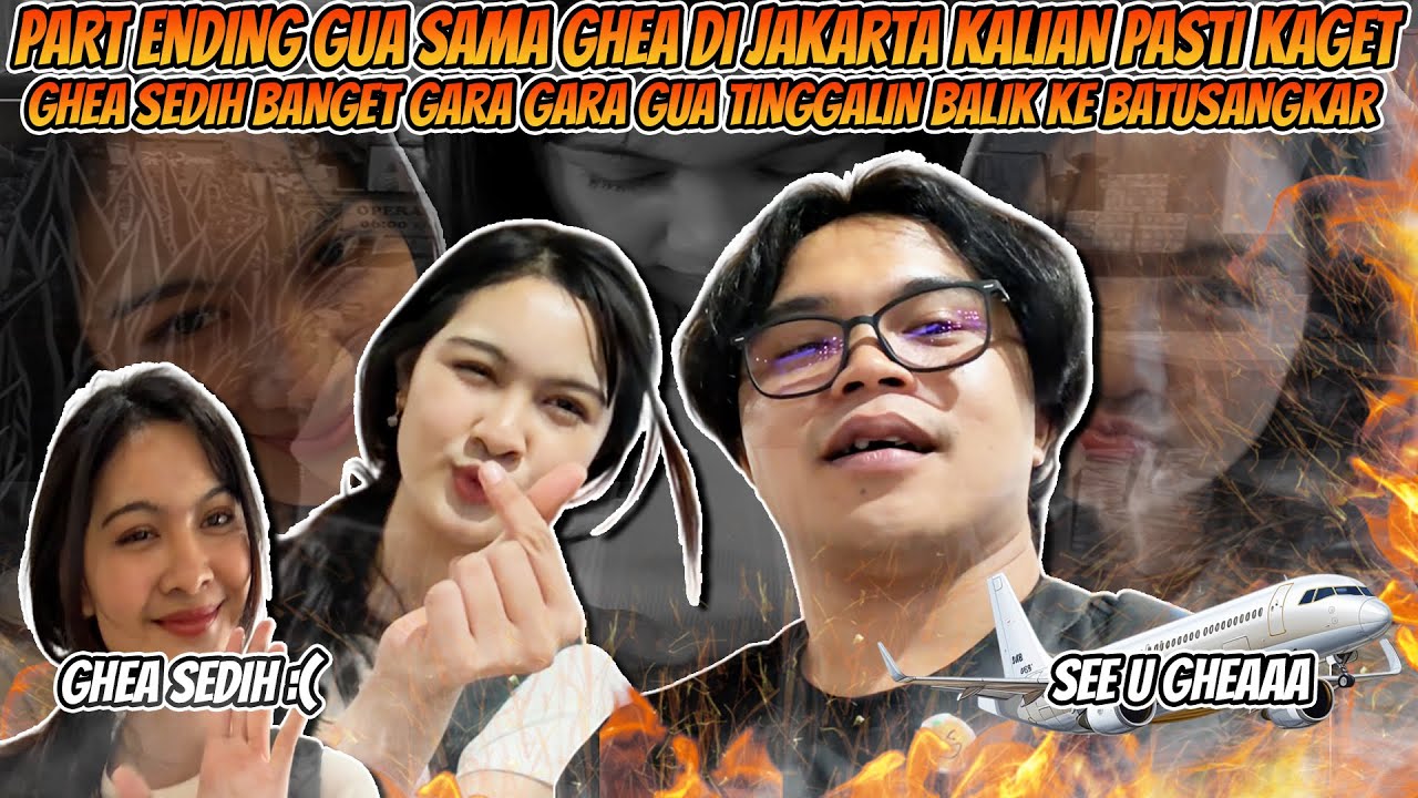 PART TERAKHIR GUA BARENG GHEA DI JAKARTA, KALIAN PASTI GABAKALAN NYANGKA GIMANA SEDIHNYA GHEA