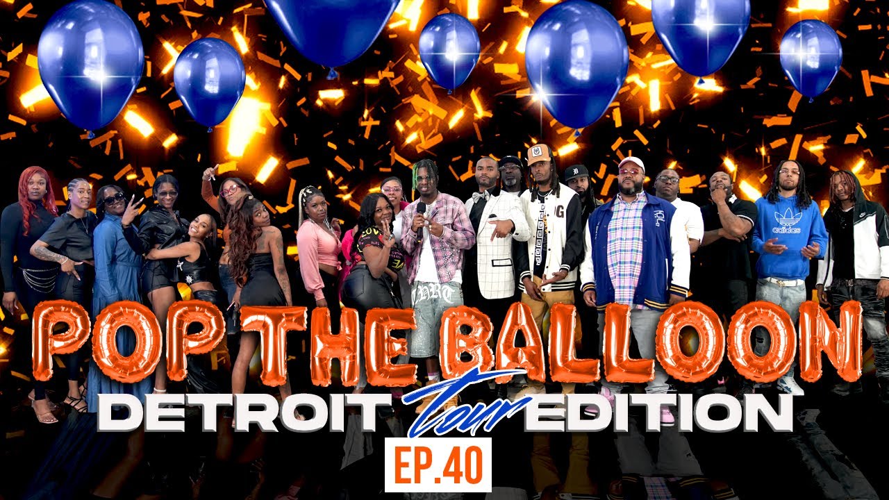 POP THE BALLOON OR FIND LOVE | DETROIT EDITION | EP.40