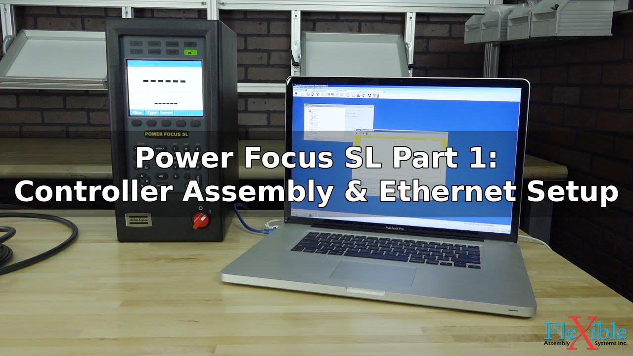 Atlas Copco Power Focus SL Tutorial Part 1 - Assembly and Ethernet Setup