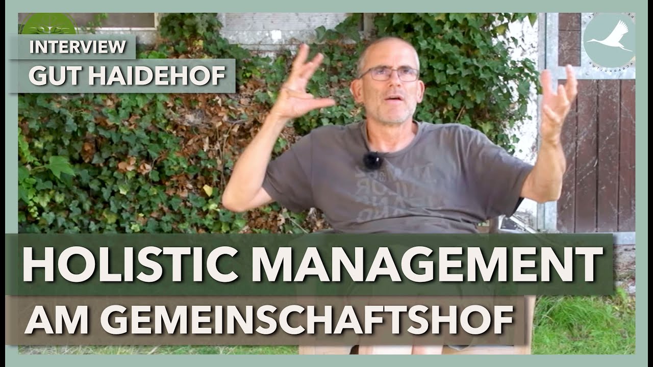 Holistic Management am Gemeinschaftshof | Gut Haidehof | Interview
