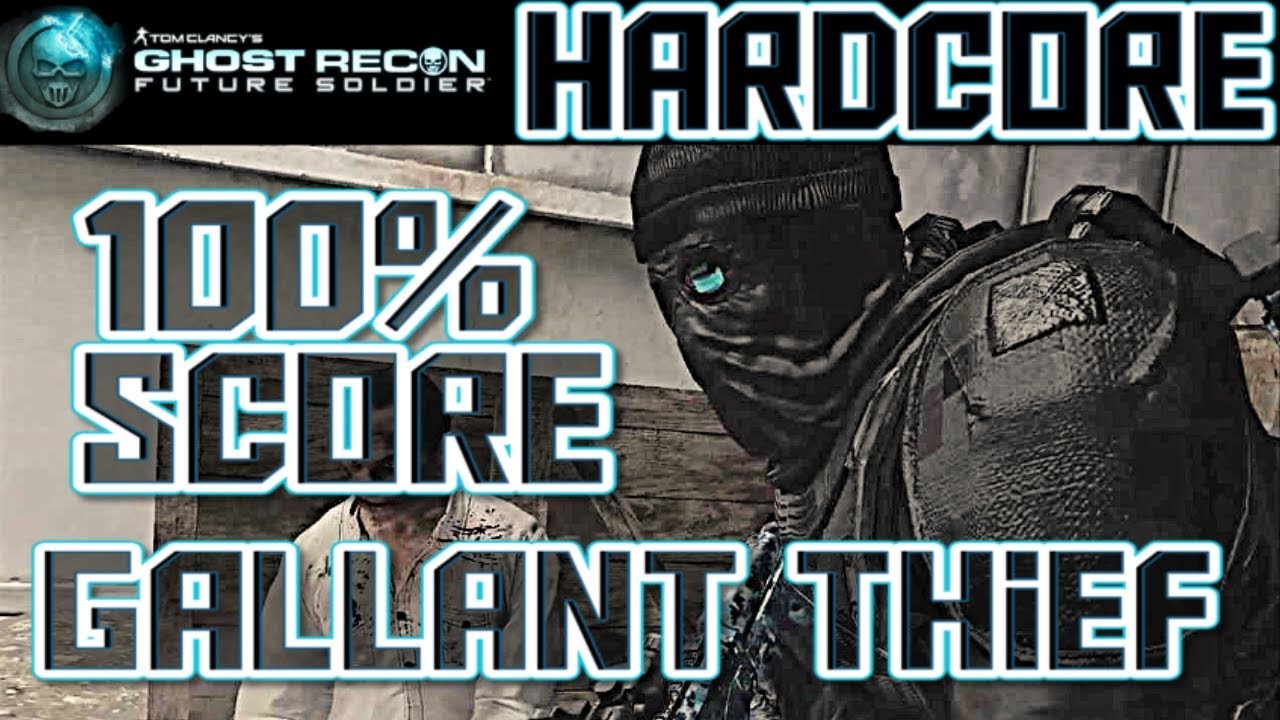 Ghost Recon Future Soldier - Gallant Thief (Russia-Siberia) | Hardcore - 100%  Score - Full Mission