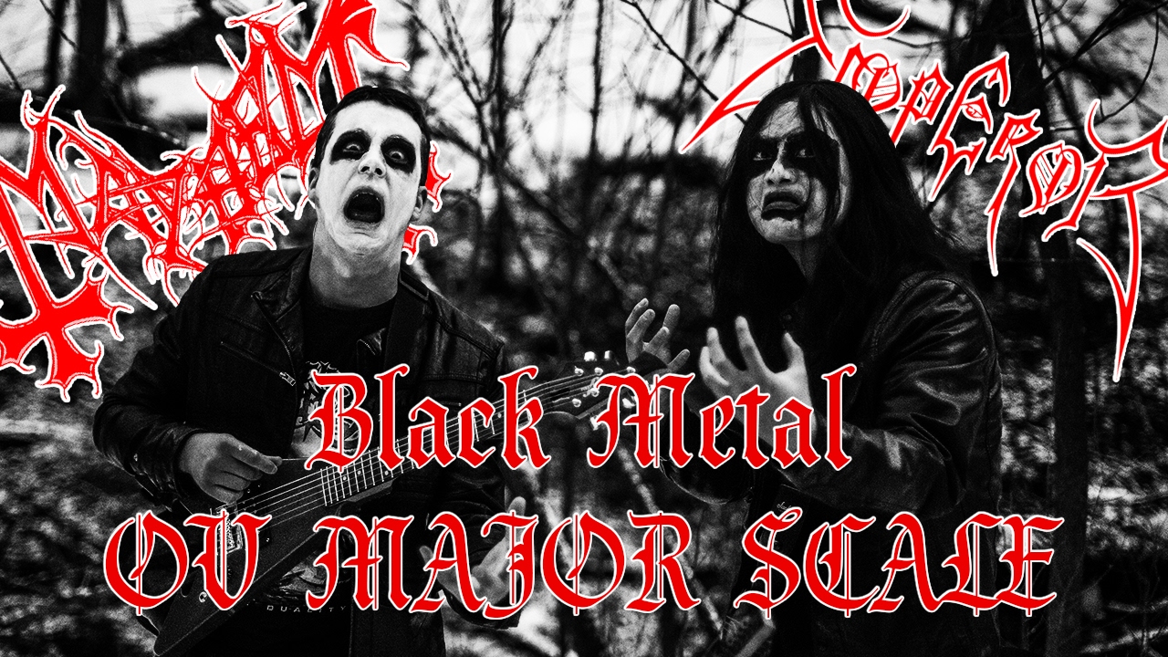 BLACK METAL IN MAJOR!?! (MAYHEM/EMPEROR)