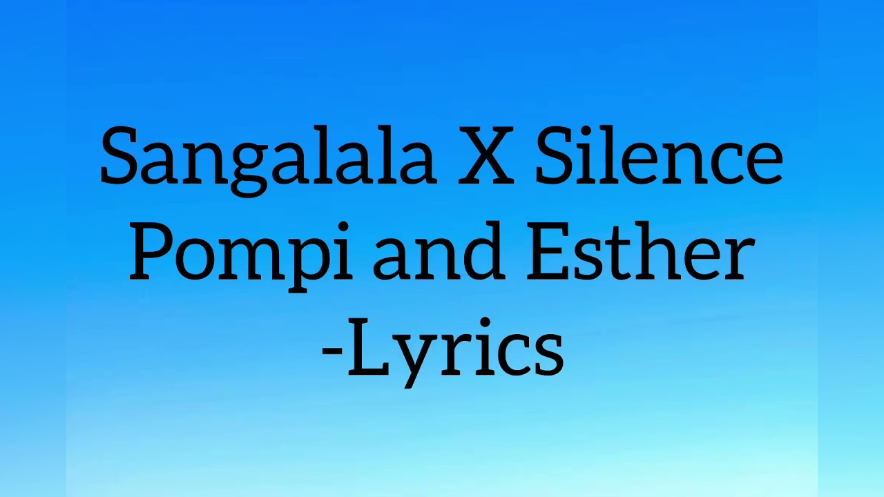 SANGALALA X SILENCE- Pompi and Esther- Lyrics