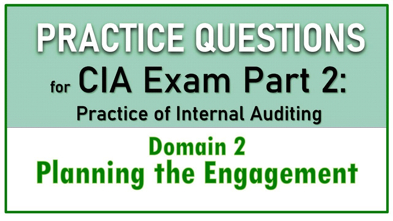 CIA Exam Part 2, Domain 2 - Planning the Engagement // Lecture & Practice Questions