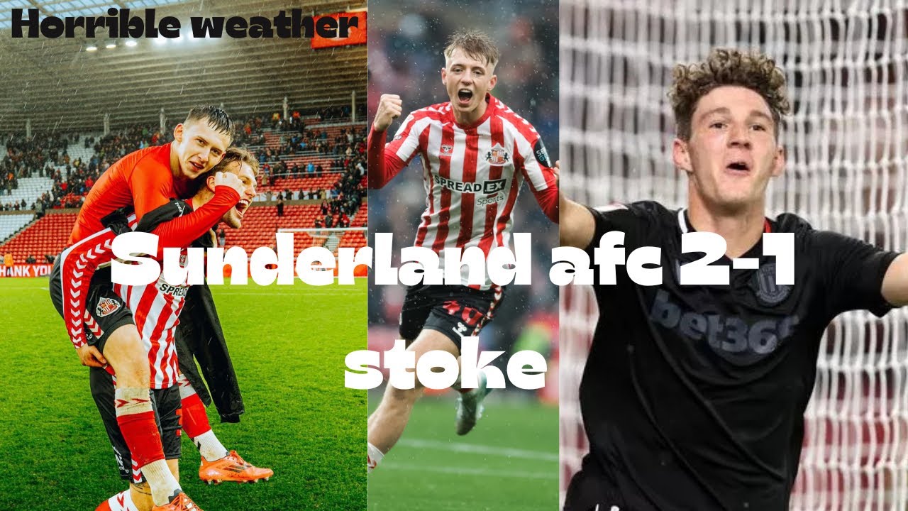 Sunderland 2-1 stoke, horrible weather, Sunderland finally get a win
