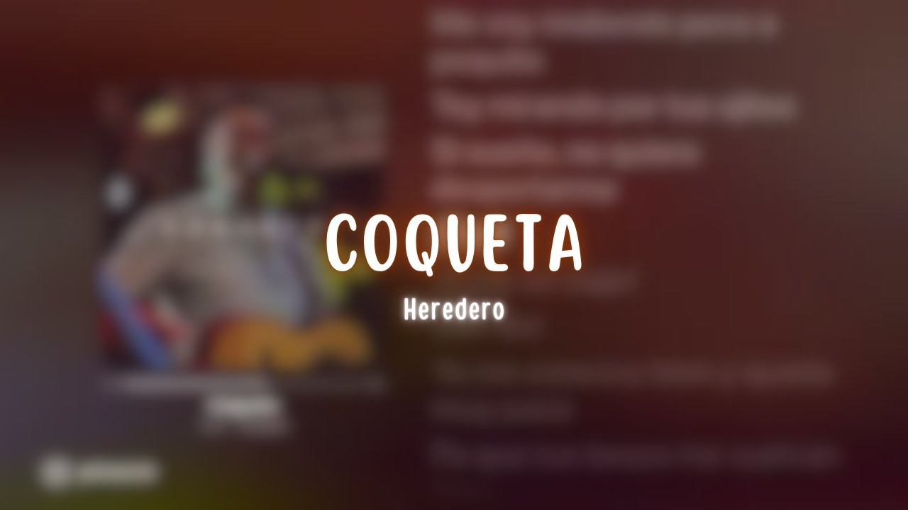 Heredero - Coqueta [LETRA] 💁&zwj;♀️🔥