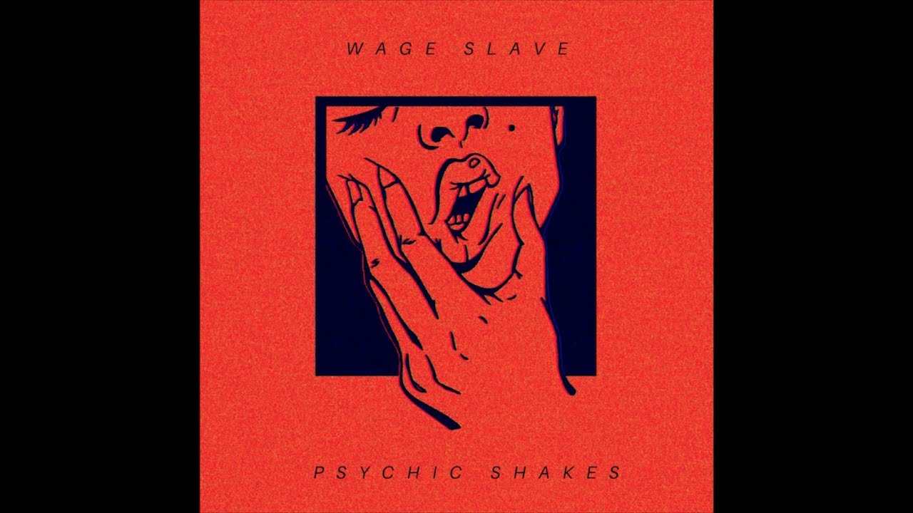 Psychic Shakes - Wage Slave