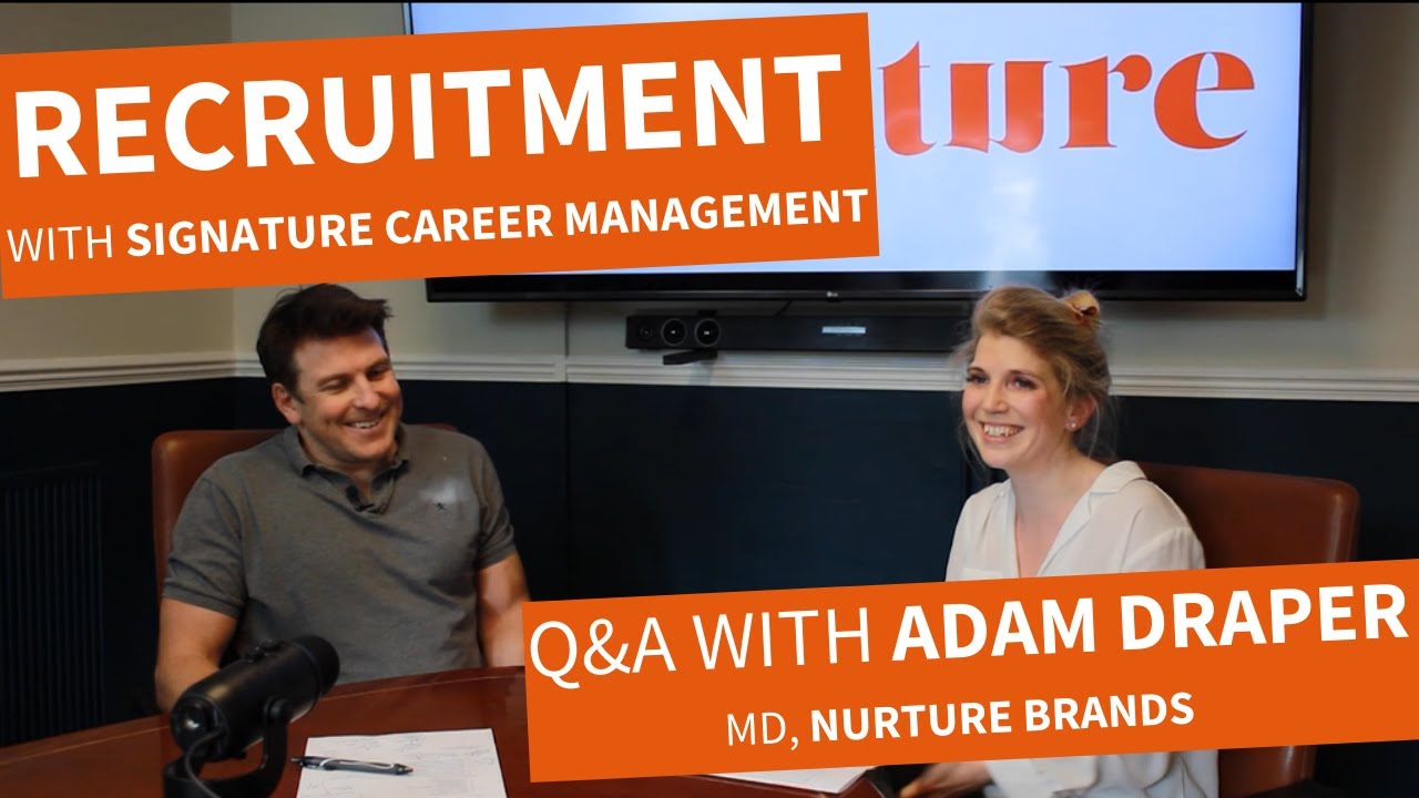 Recruitment with Signature Career Management | Q&A with Adam Draper, MD of Nurture Brands