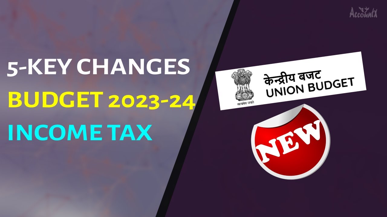 5 Key Changes | Budget 2023-24 | Income Tax
