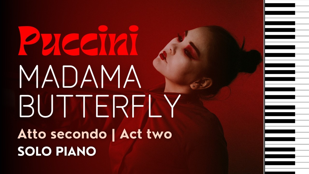 MADAMA BUTTERFLY (Puccini) Atto secondo / Act 2 complete. Piano accompaniment