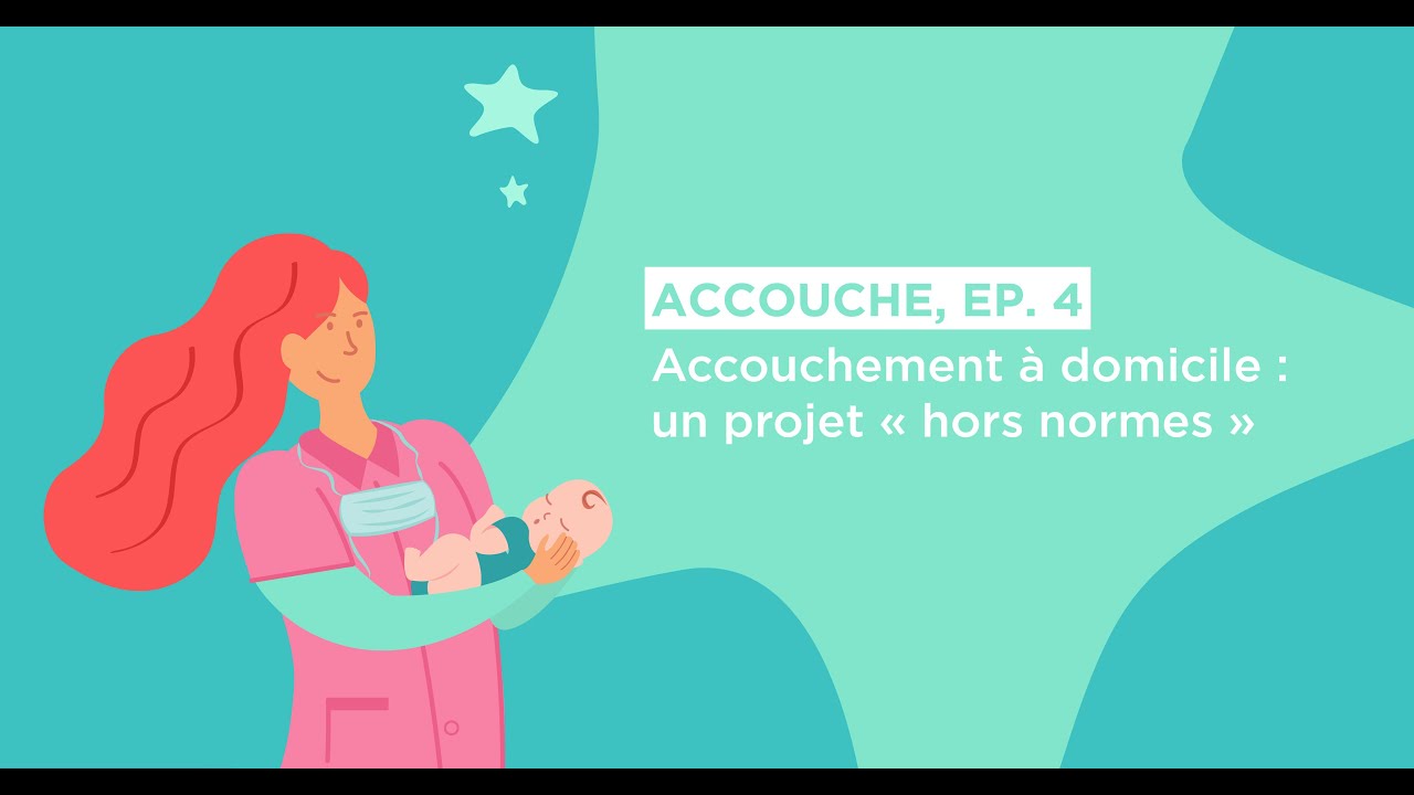 Accouche - Episode 4 "Accouchement à domicile : un projet hors normes"