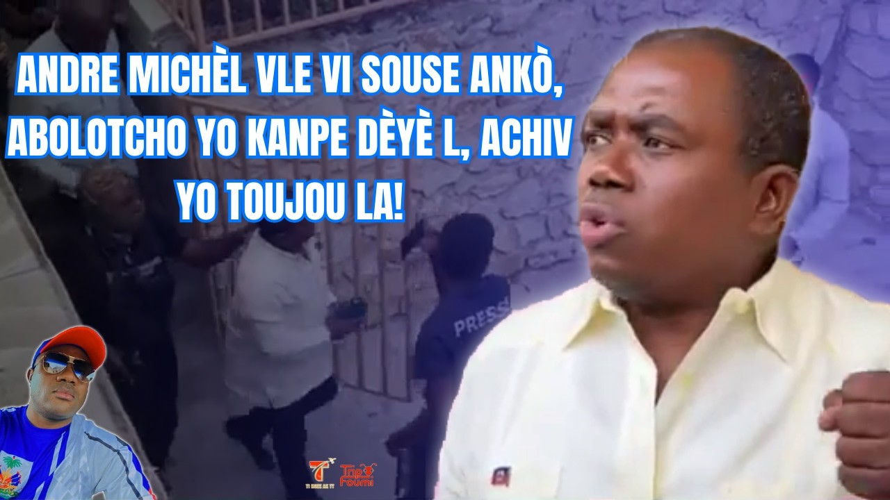 Sa pi rèd, Andre Michel vle vin souse ankò, abolotcho yo, moun k ap chèche manje yo kanpe dèyè l