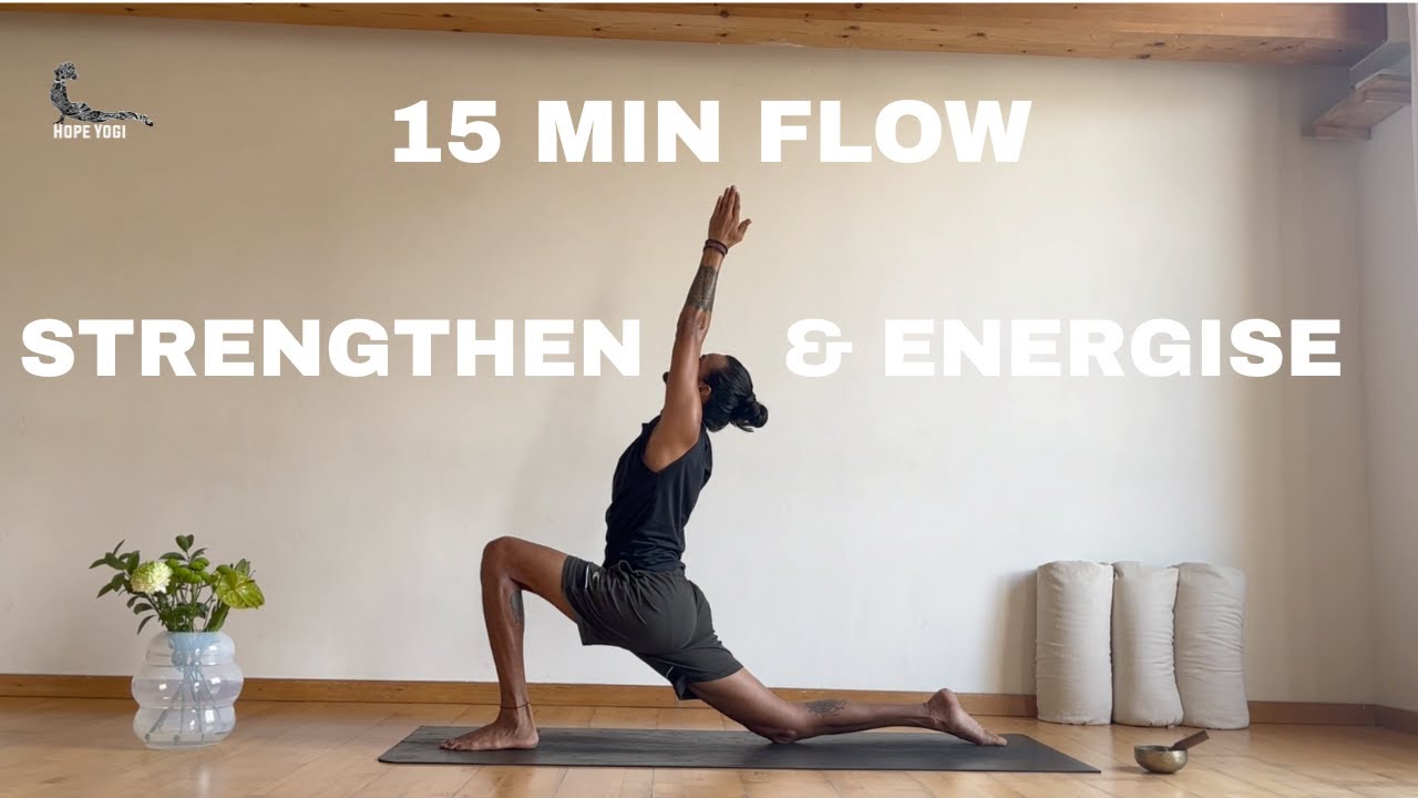 15-Min Yoga Flow to Strengthen & Energize | Practice for Boosting Energy and Full-Body Strength