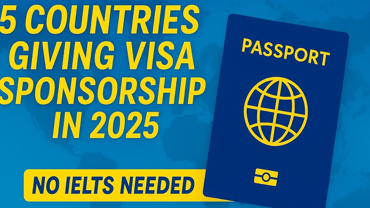 5 Countries Giving Visa Sponsorship in 2025 - No IELTS Needed | VisaVerse Global