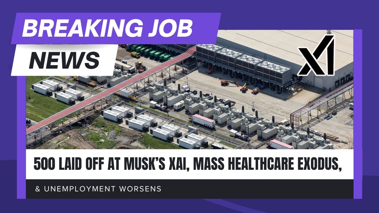 Breaking Job News: Hundreds Laid Off at Musk's xAI, Mass Healthcare Exodus, & Unemployment Worsens