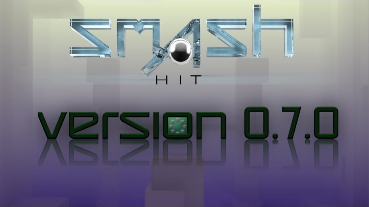 Smash Hit - Version 0.7.0