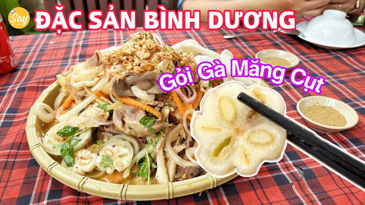 Khám Phá Đặc Sản GỎI GÀ MĂNG CỤT BÌNH DƯƠNG, Bánh Bèo Bì, Mì Triều Châu, Chùa HỘI KHÁNH