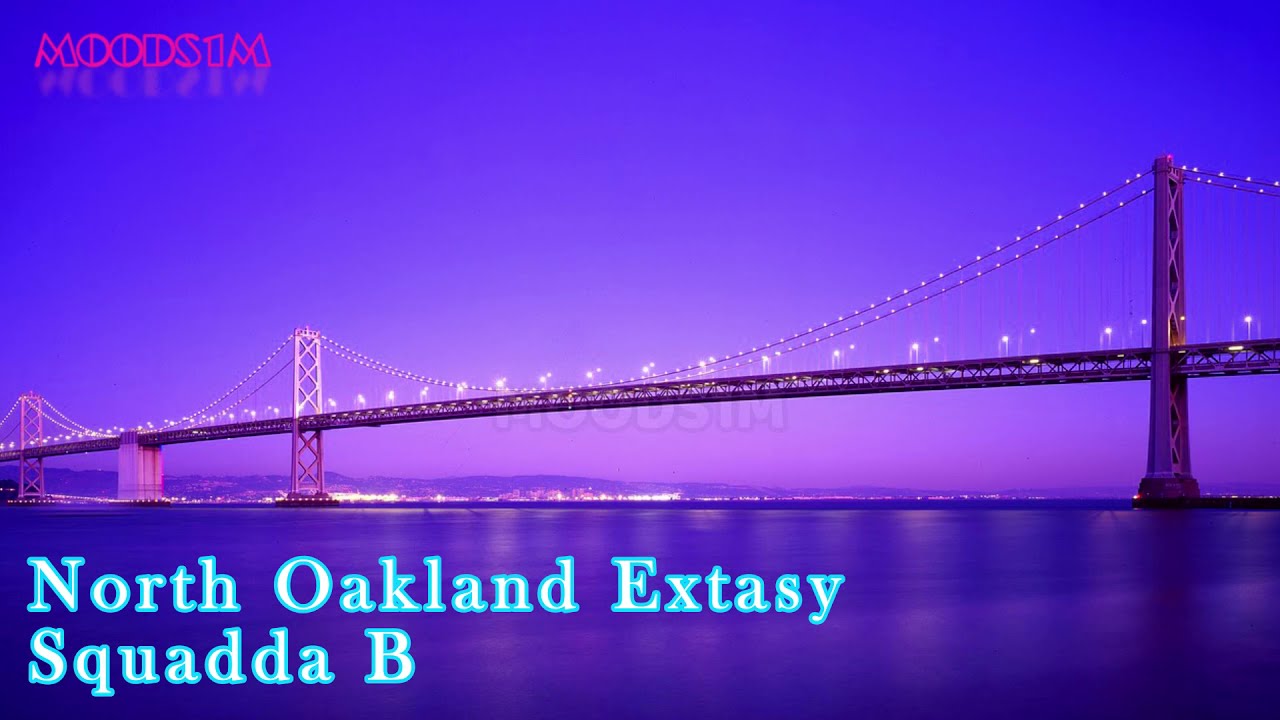 Squadda B | North Oakland Extasy | MOODS1M