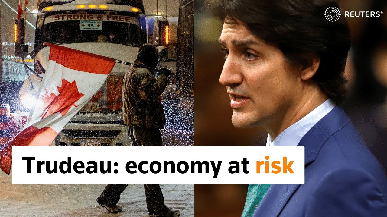 Trudeau: protests threaten Canada's economy