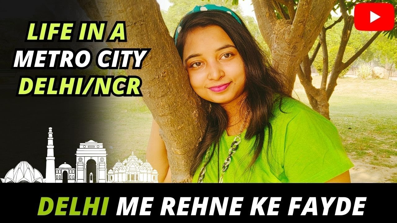 Benefits of Living in Delhi NCR | Dilli Me Rehne Ke Fayde  #delhivlog  #kirtyvlogs #lifehacks