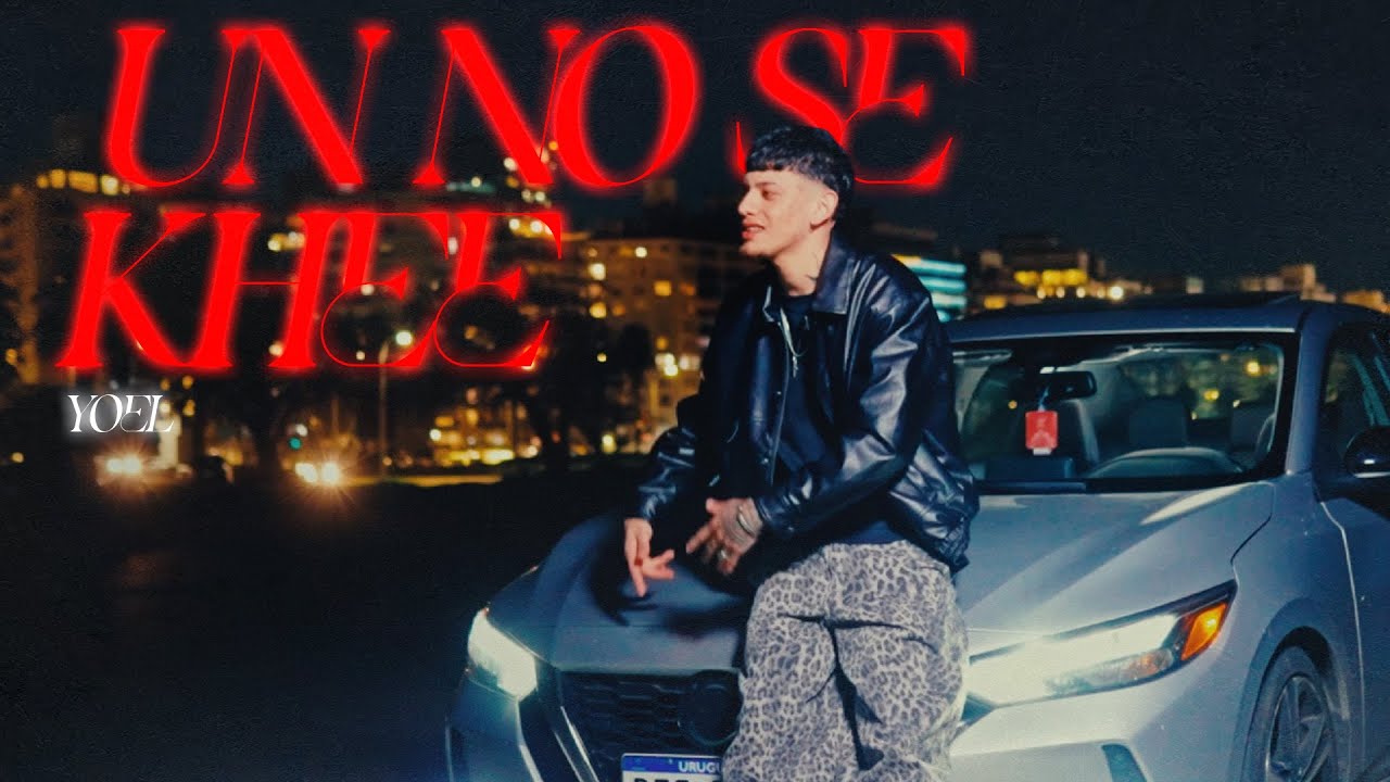 YOEL - Un No Se Khee (Video Oficial)