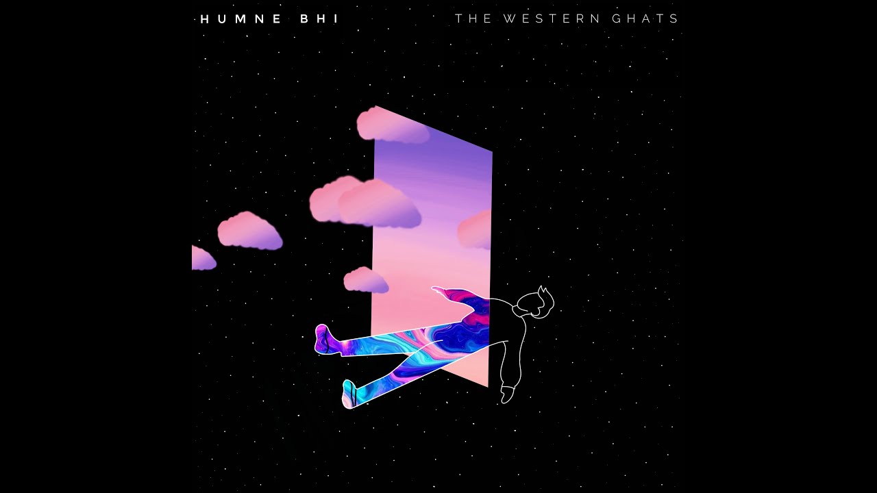 The Western Ghats - Humne Bhi (Audio)