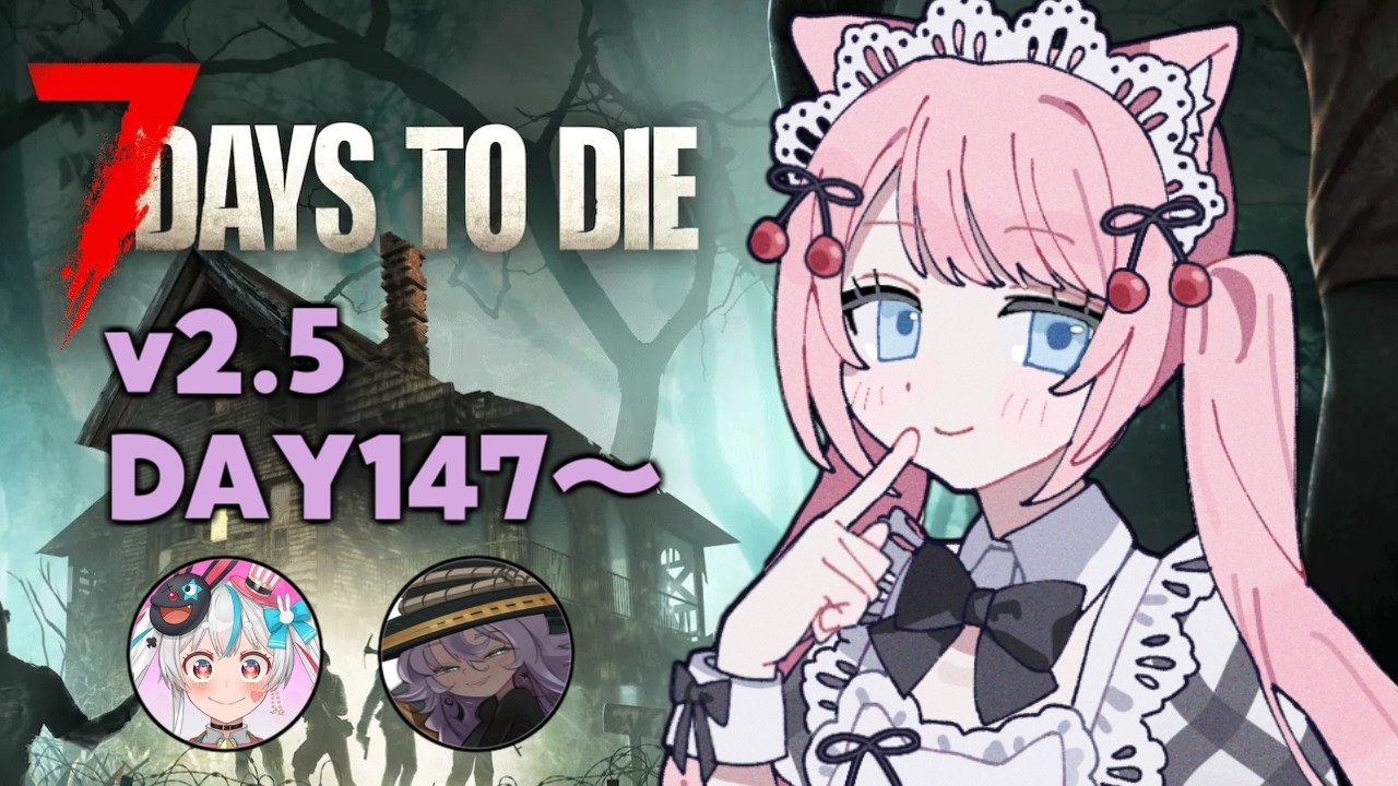 DAY147～ #7daystodie #7DTD #猫街もも
