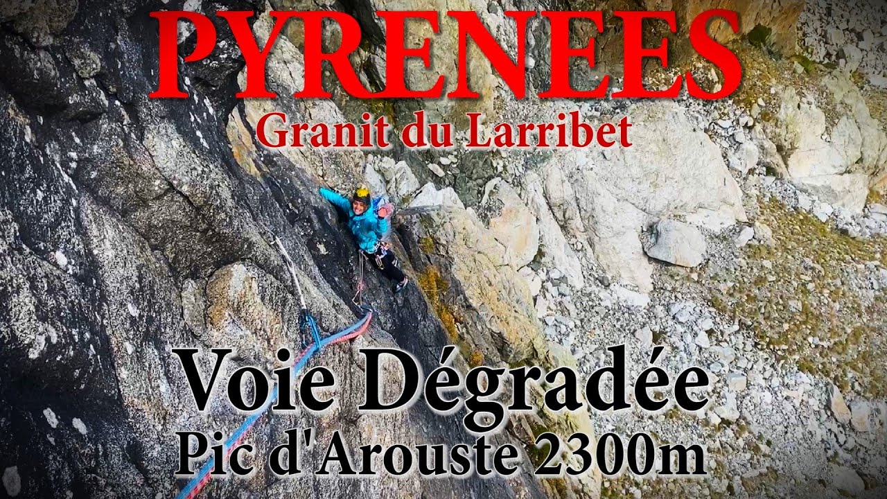Pyrénées - Pic d'Artouste 2300m - Larribet - Voie dégradée - Escalade en granit