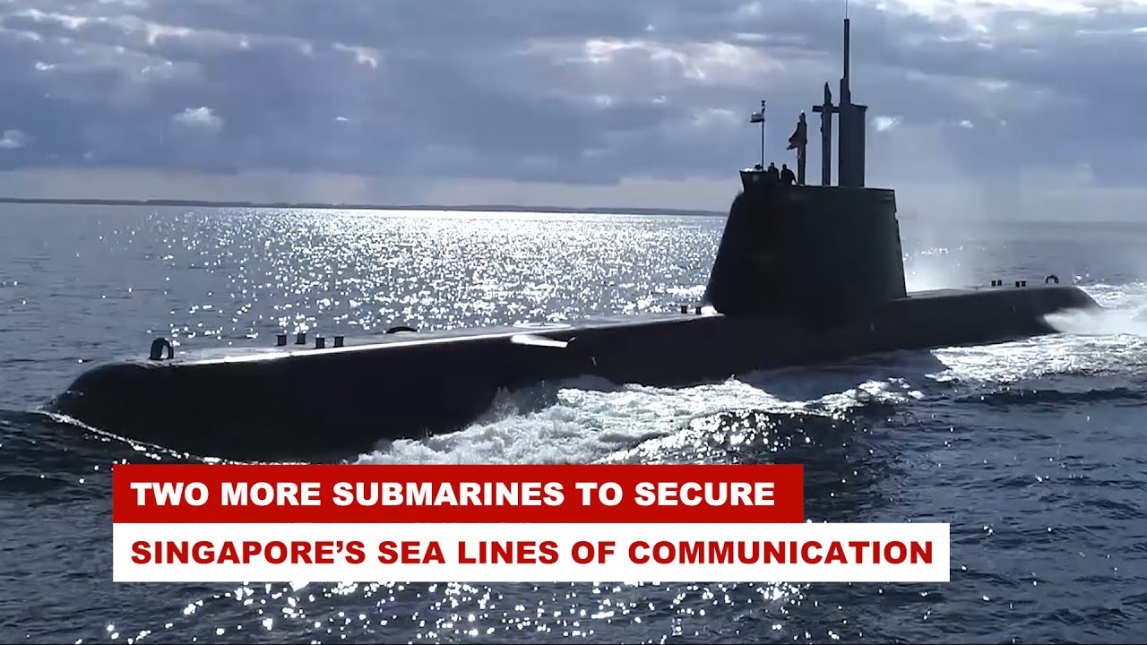 Two more submarines to secure Singapore’s Sea Lines of Communication
