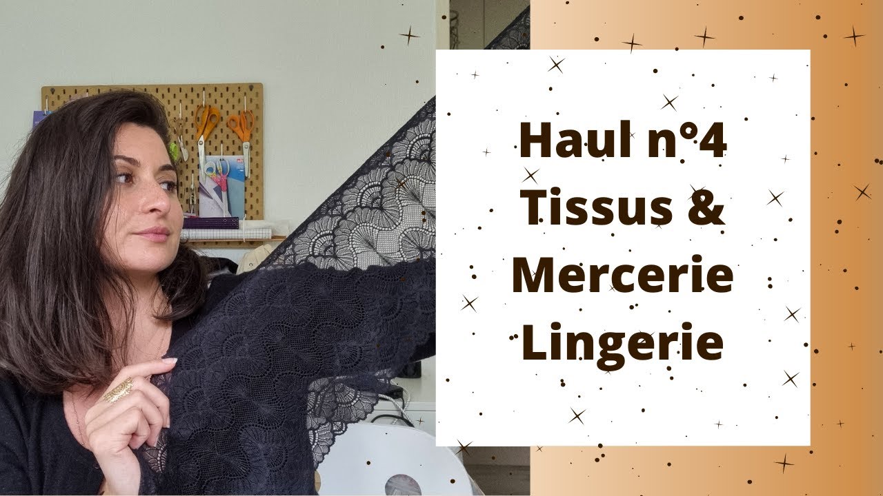 Haul Tissus et Mercerie Lingerie : Conseils sur les fournitures pour coudre sa lingerie.
