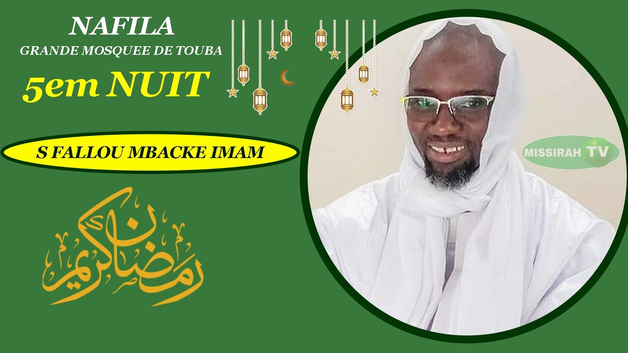 NAFILA GRANDE MOSQUEE DE TOUBA S FALLOU MBACKE IMAME 5EM NUIT