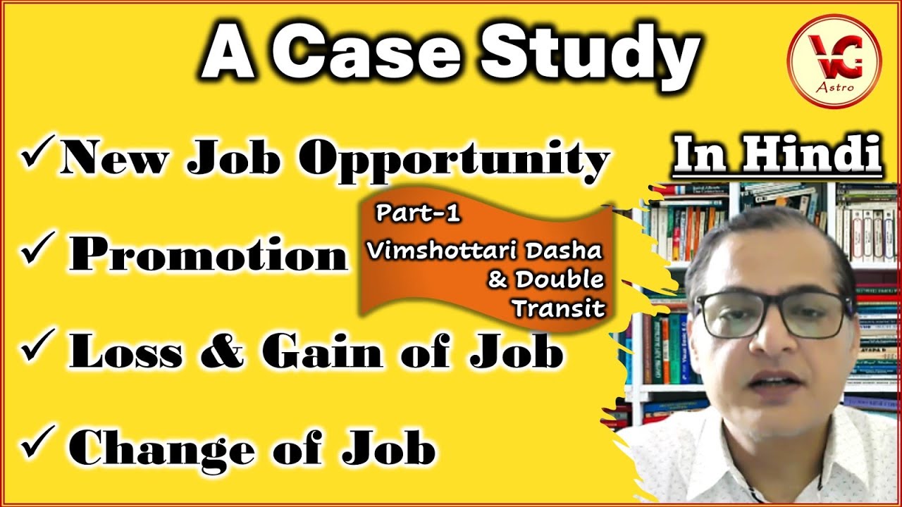Timing of Job Career Promotion, Gain & Loss of Job, Change of job, New Job Opportunity: A Case Study
