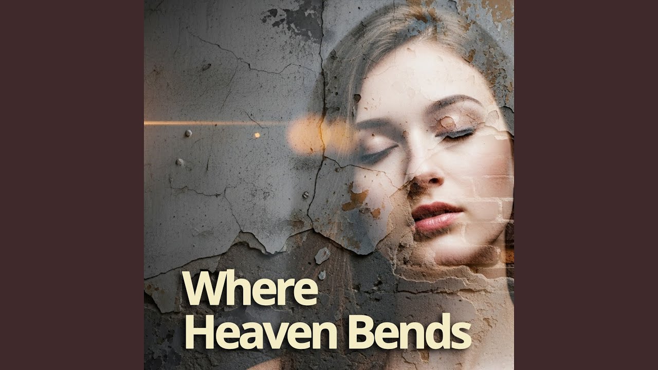 Where Heaven Bends