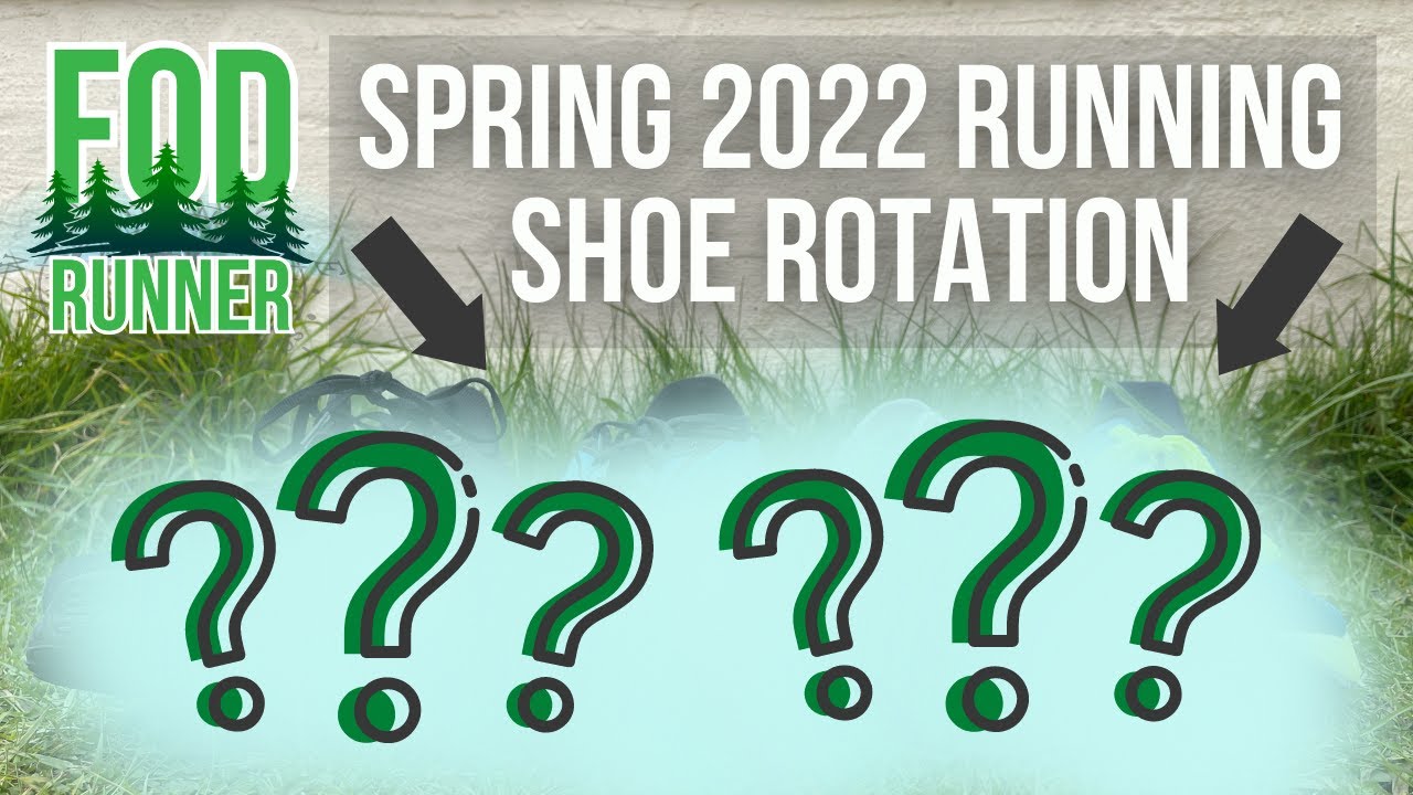 SPRING 2022 Running SHOE ROTATION For A FAST SPEED BLOCK | FOD Runner