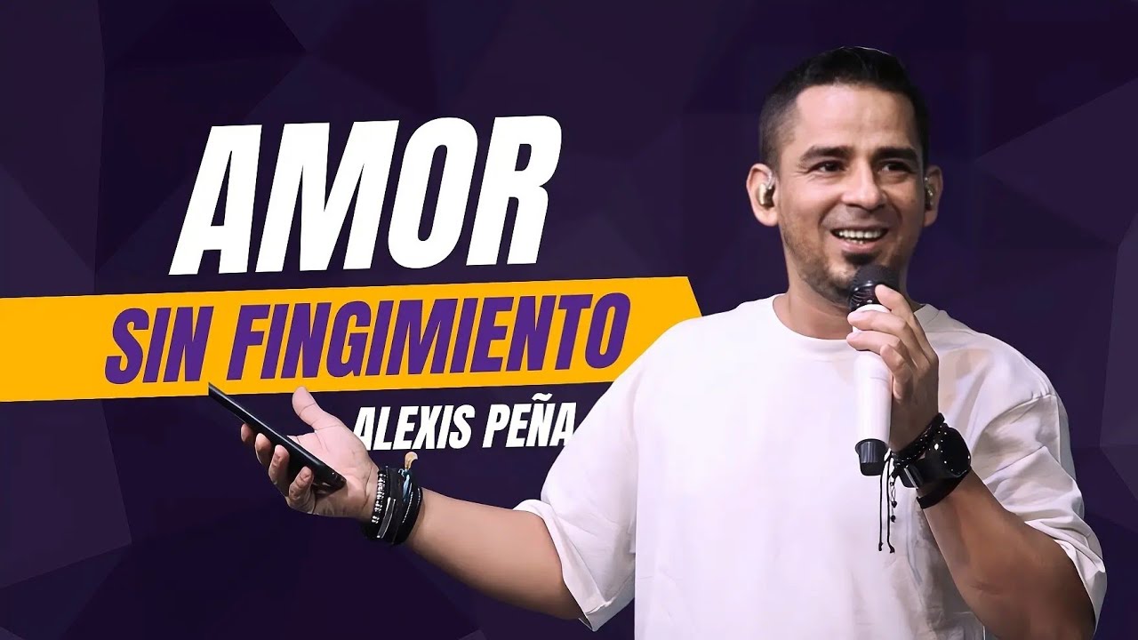 Amor sin fingimiento Predica pastor Alexis Peña Casa de adoración internacional