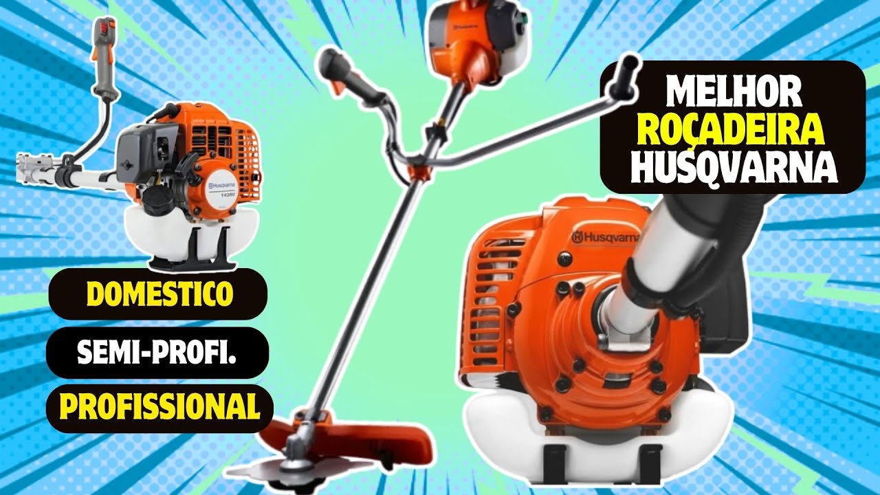 Qual a Melhor Roçadeira Husqvarna para Comprar | Não Compre ERRADO!