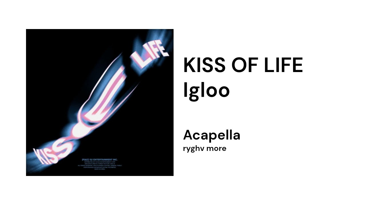 KISS OF LIFE - Igloo (Clean Acapella)