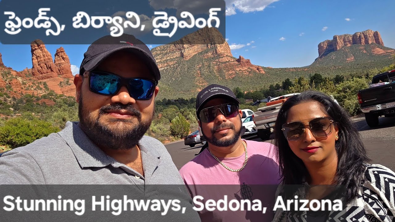 ఫ్రెండ్స్, బిర్యానీ, డ్రైవింగ్, Telangana Royyala Biryani, driving in Desert to Sedona with friends