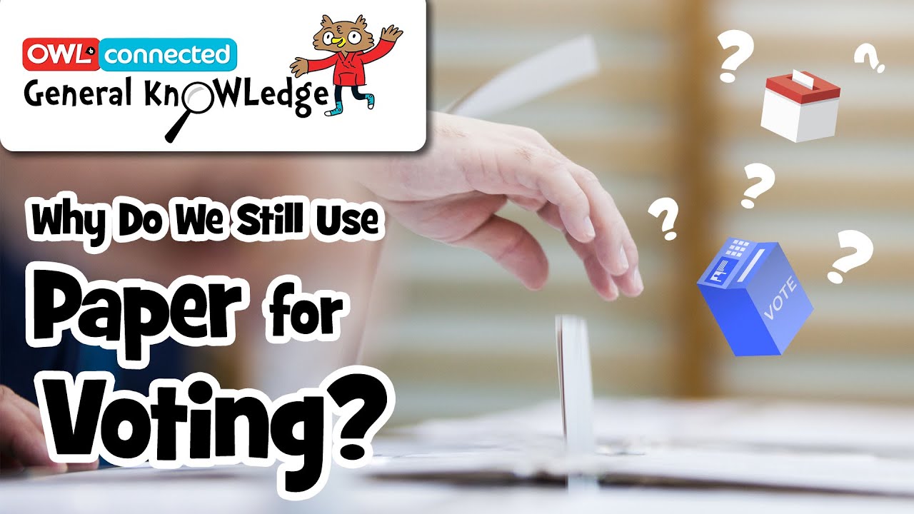 Why do we still use paper for voting? | General KnOWLedge