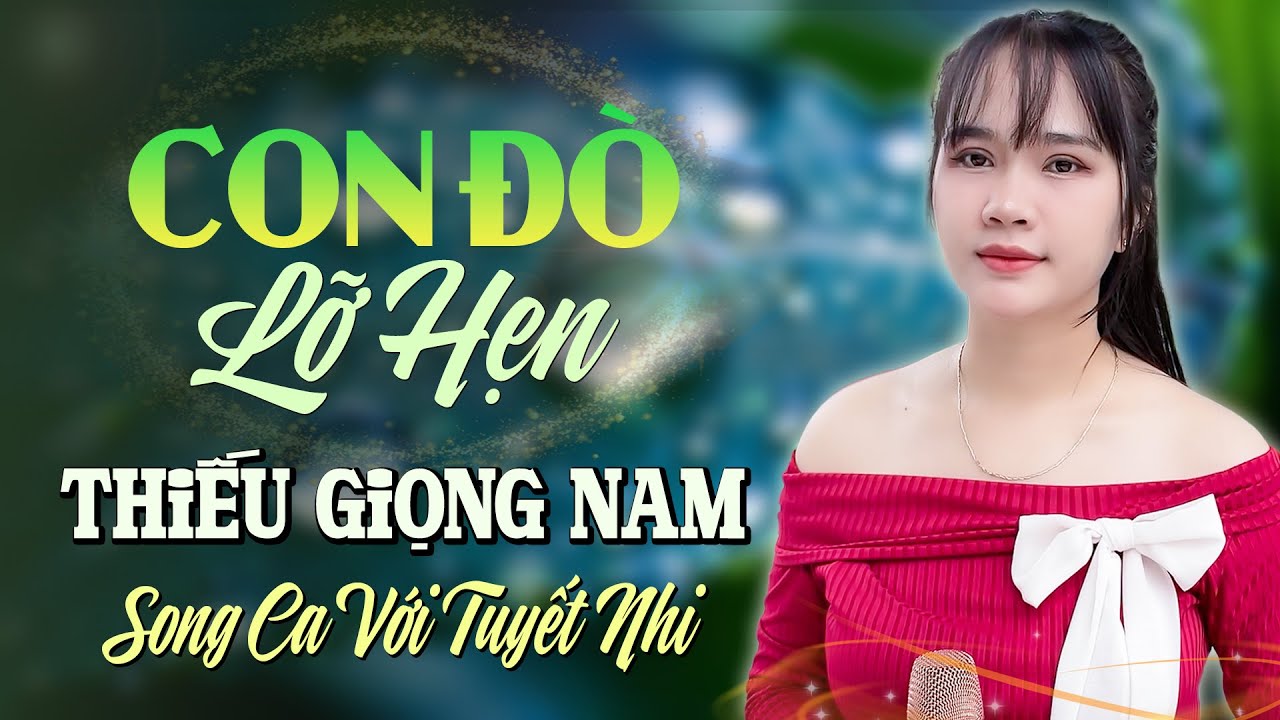 Karaoke Con Đò Lỡ Hẹn Song Ca Thiếu Giọng Nam Hát Với Tuyết Nhi
