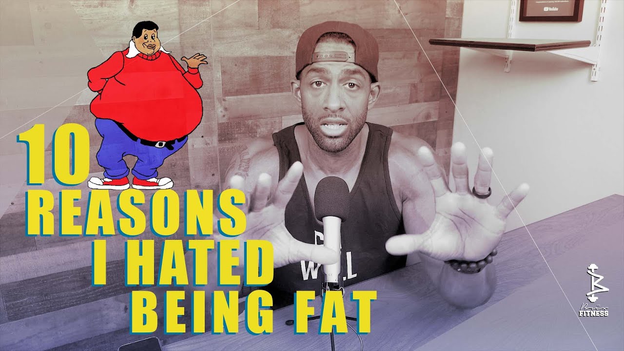 10 Reasons I Hated Being Fat