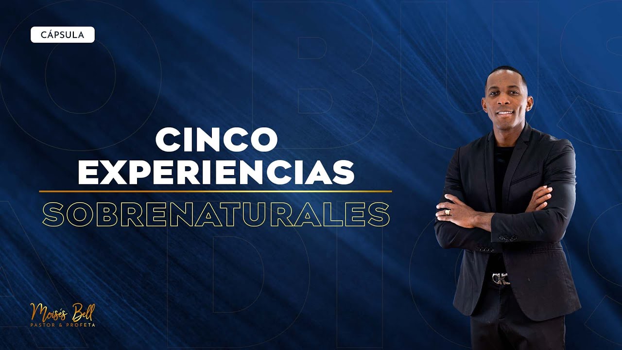 5 DE MIS EXPERIENCIAS SOBRENATURALES | Pastor Moises Bell