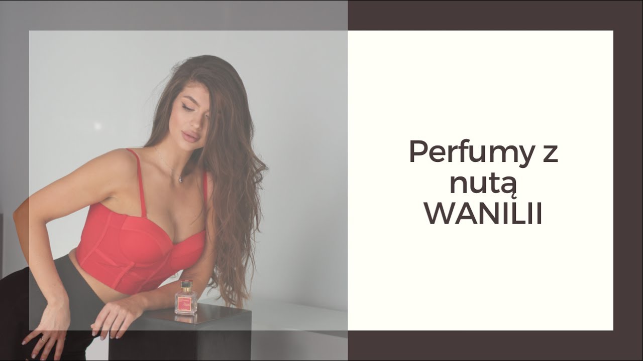 Najlepsze perfumy z nutą wanilii | Montale Paris, Attar Collection, Tom Ford, Franck Boclet