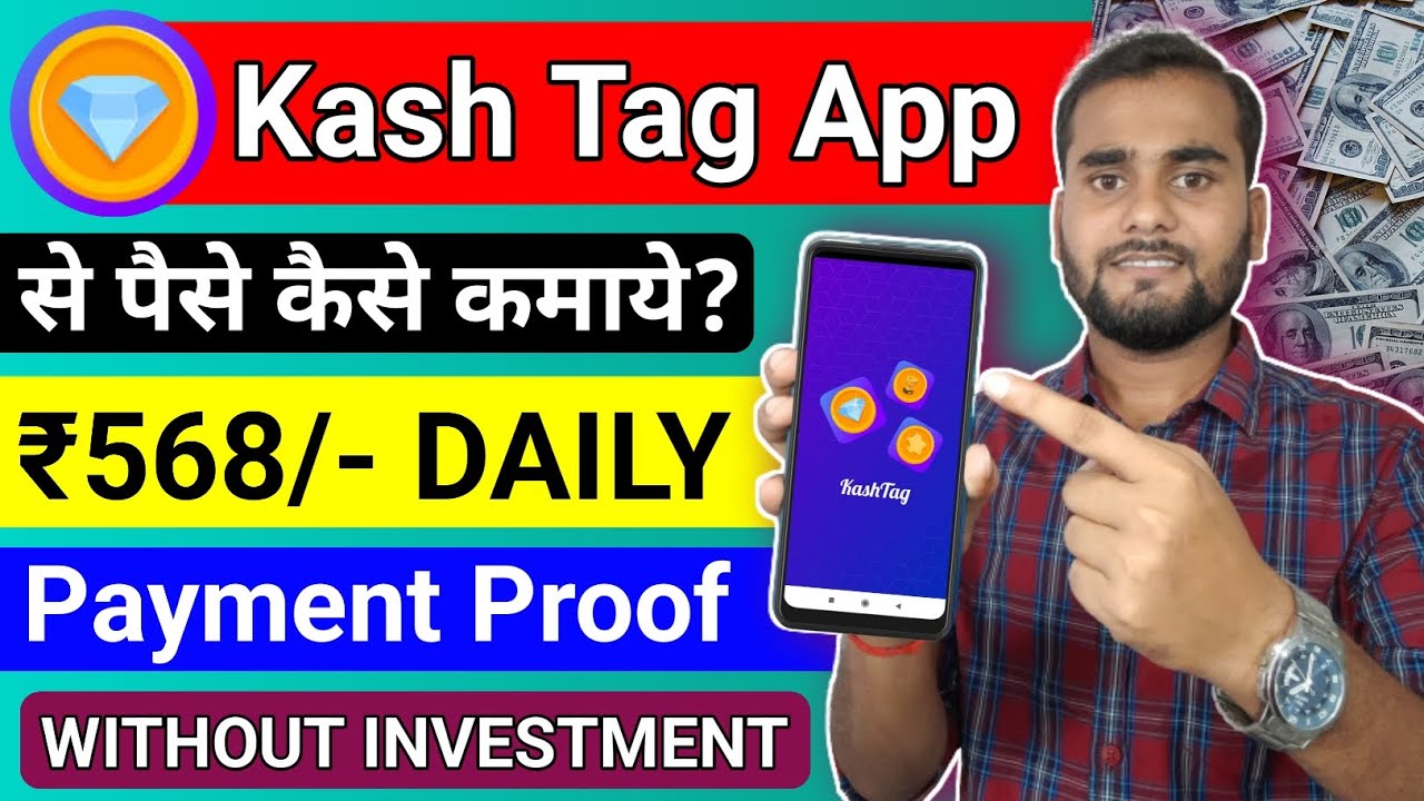 KashTeg App Real or Fake || Kash Tag App se Paise kaise kamaye || KashTag Payment Proof