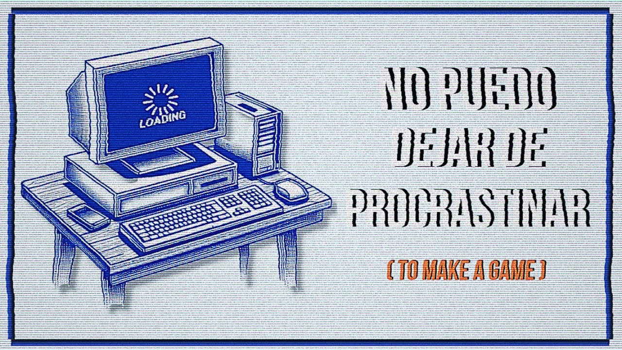 UN JUEGO SOBRE LA... ¿PROCRASTINACIÓN?