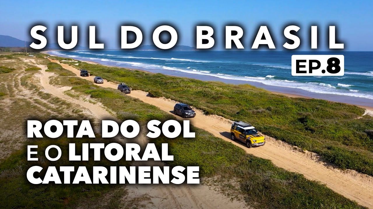 Ep.8: a Rota do Sol e o belo litoral [Torres, Florianópolis, Garopaba] • Expedição Sul do Brasil
