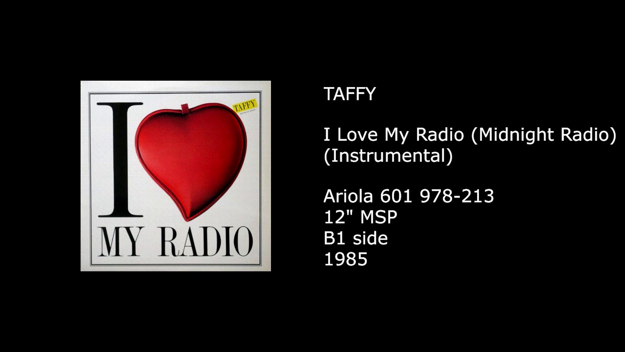 TAFFY - I Love My Radio (Midnight Radio) (Instrumental) - 1985