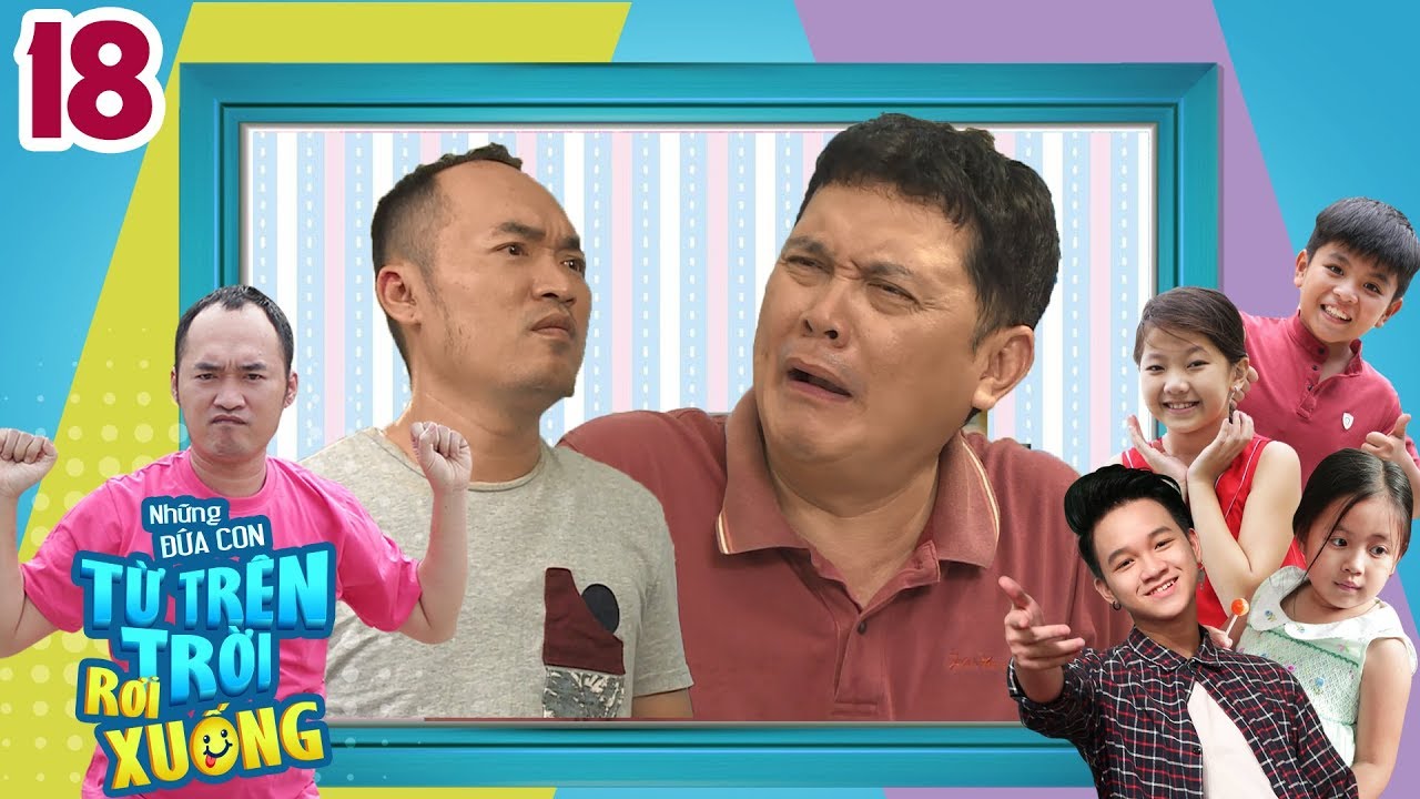 NHỮNG ĐỨA CON TỪ TRÊN TRỜI RƠI XUỐNG | TẬP 18 UNCUT | Hữu Châu ngăn cản mối tình Tiến Luật - Lê Lộc