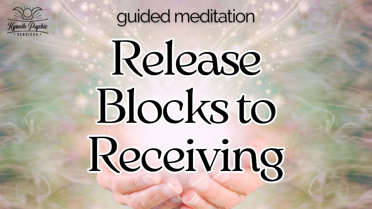 Release Blocks to Receiving | Powerful Guided Meditation for Healing